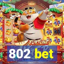 802 bet